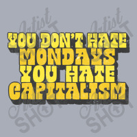 You Don't Hate Mondays, You Hate Capitalism Tank Dress | Artistshot