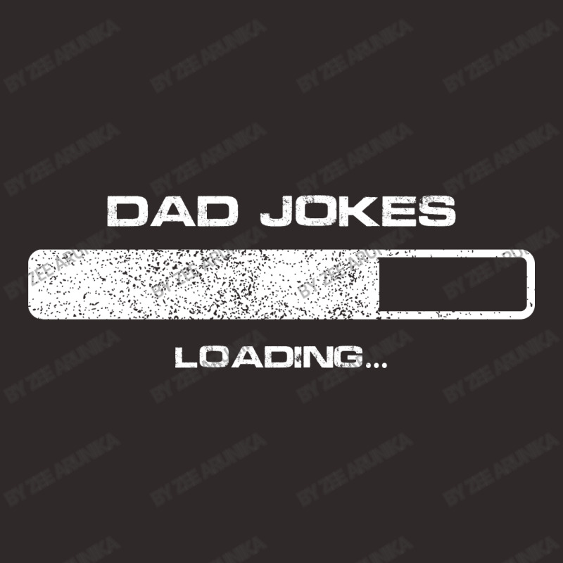 Dad Jokes Loading Racerback Tank | Artistshot