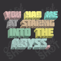 You Had Me At Staring Into The Abyss ∆ Nihilist Quotes For Life Vintage Short | Artistshot