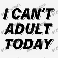 I Can't Adult Today Scorecard Crop Tee | Artistshot