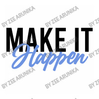 Make It Happen Crop Top | Artistshot