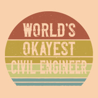 Civil Engineers T  Shirt World's Okayest Civil Engineer T  Shirt Cropped Hoodie | Artistshot