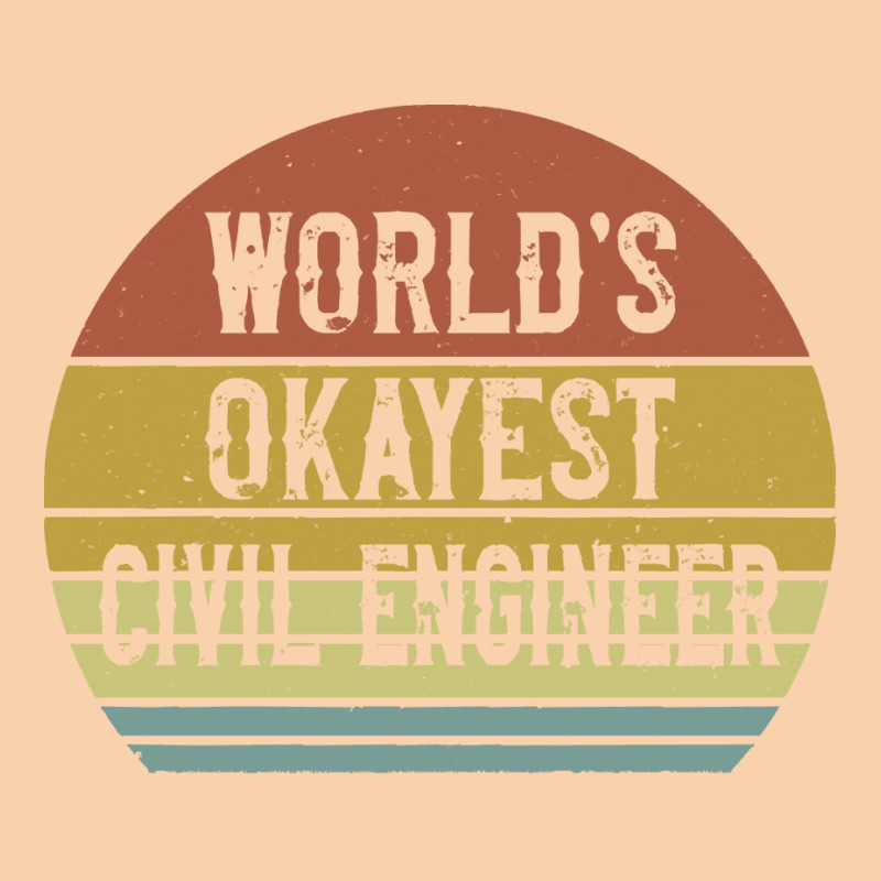 Civil Engineers T  Shirt World's Okayest Civil Engineer T  Shirt Cropped Hoodie by trompeloise212 | Artistshot