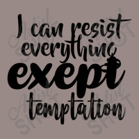 I Can Resist Everything Except Temtation Black Vintage T-shirt | Artistshot