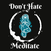 Dont Hate Meditate T  Shirtdon't Hate Meditate T  Shirt Scorecard Crop Tee | Artistshot