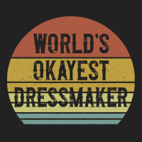 Dressmaker T  Shirt World's Okayest Dressmaker T  Shirt Backpack | Artistshot