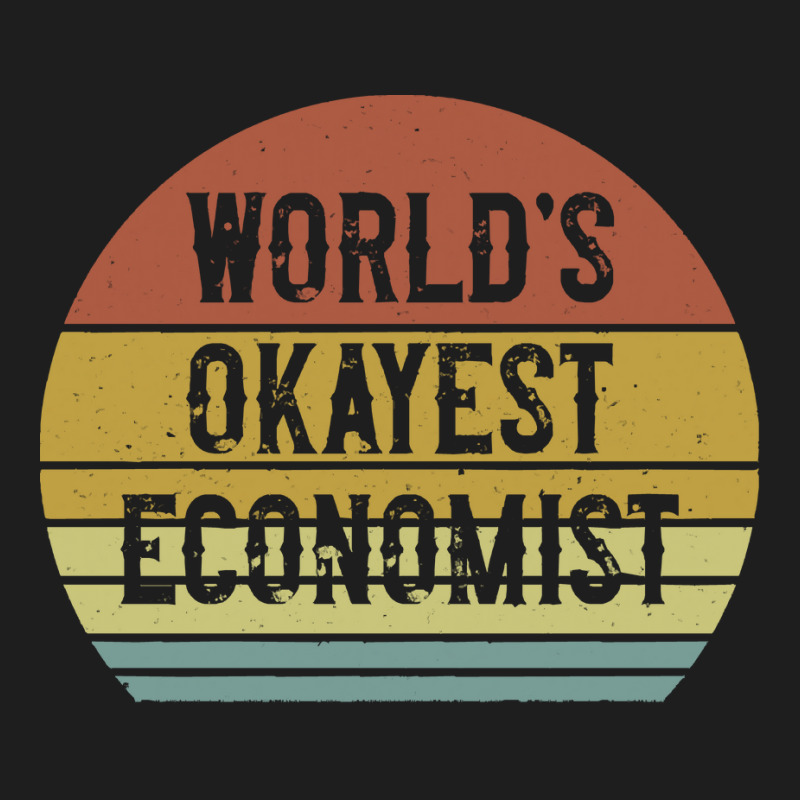 Economist T  Shirt World's Okayest Economist T  Shirt Classic T-shirt by trompeloise212 | Artistshot