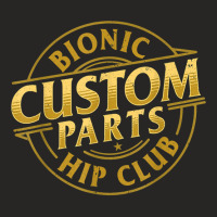 Bionic Hip Club   Get Well Hip Replacement Surgery Recovery T Shirt Ladies Fitted T-shirt | Artistshot