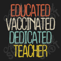 Educated Vaccinated Dedicated Teacher Classic T-shirt | Artistshot