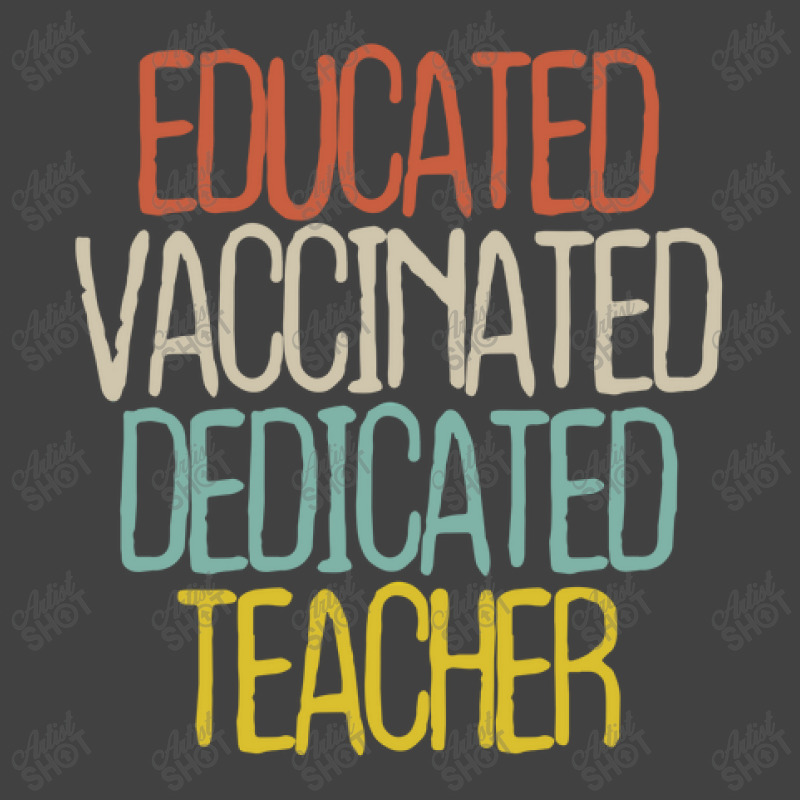 Educated Vaccinated Dedicated Teacher Vintage T-Shirt by thebestisback | Artistshot