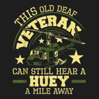 Hear A Huey A Mile Away   Helicopter Pilot Vietnam Veteran T Shirt Classic T-shirt | Artistshot