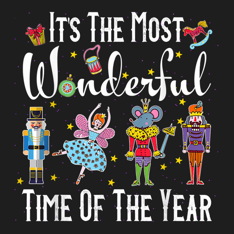 It's The Most Wonderful Time Of The Year Nutcracker Squad T Shirt Classic T-shirt by abdurrehmancappucci | Artistshot