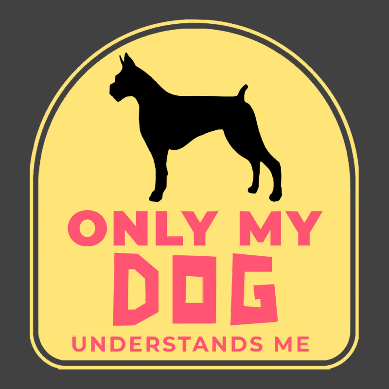 Only My Dog Understands Me T  Shirt Only My Dog Understands Me T  Shir Vintage T-Shirt by trompeloise212 | Artistshot