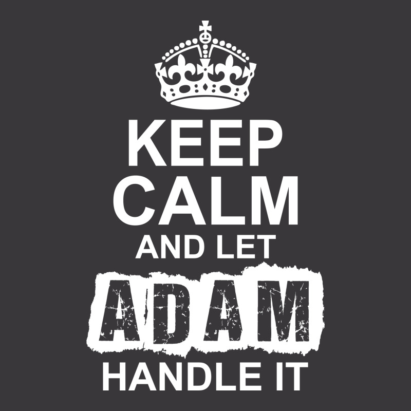 Keep Calm And Let Adam Handle It Ladies Curvy T-Shirt by tshiart | Artistshot