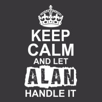 Keep Calm And Let Alan Handle It Ladies Curvy T-shirt | Artistshot