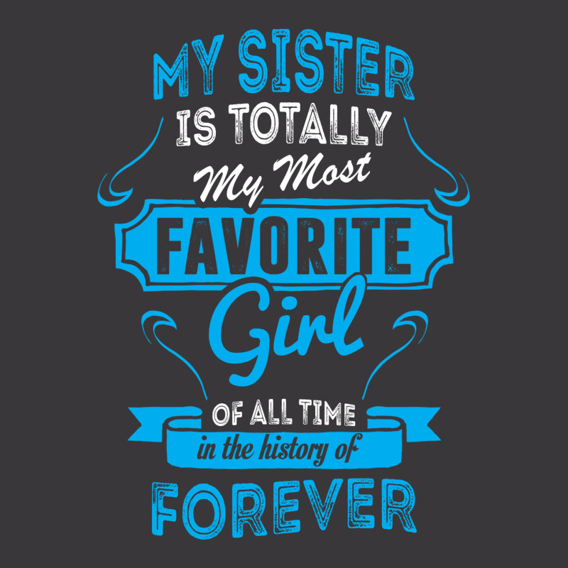 My Sister Is Totally My Most Favorite Girl Ladies Curvy T-Shirt by tshiart | Artistshot