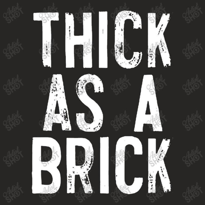 Thick As A Brick Ladies Fitted T-Shirt by oragumun | Artistshot