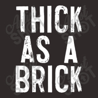 Thick As A Brick Racerback Tank | Artistshot