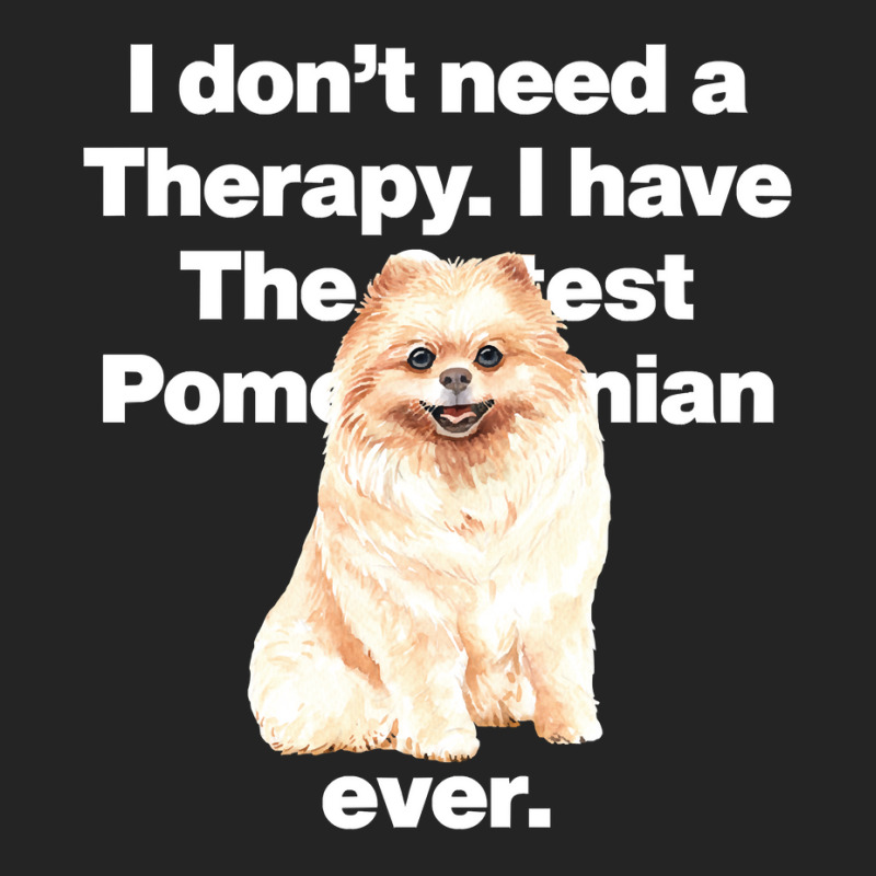 Dog I Dont Need Therapy, I Have The Cutest Pomeranian Ever Puppy Anima 3/4 Sleeve Shirt by golferu | Artistshot