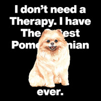 Dog I Dont Need Therapy, I Have The Cutest Pomeranian Ever Puppy Anima Men's 3/4 Sleeve Pajama Set | Artistshot