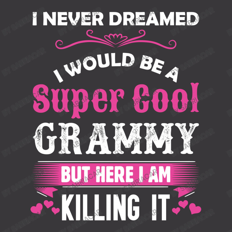 I Never Dreamed I Would Be A Super Cool Grammy Ladies Curvy T-shirt | Artistshot