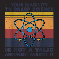 Your Inability To Grasp Science Is Not A Valid Argument T Shirt Vintage Cap | Artistshot