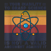 Your Inability To Grasp Science Is Not A Valid Argument T Shirt Printed Hat | Artistshot