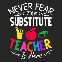 Never Fear The Substitute Teacher Is Here T Shirt Ladies Fitted T-shirt | Artistshot