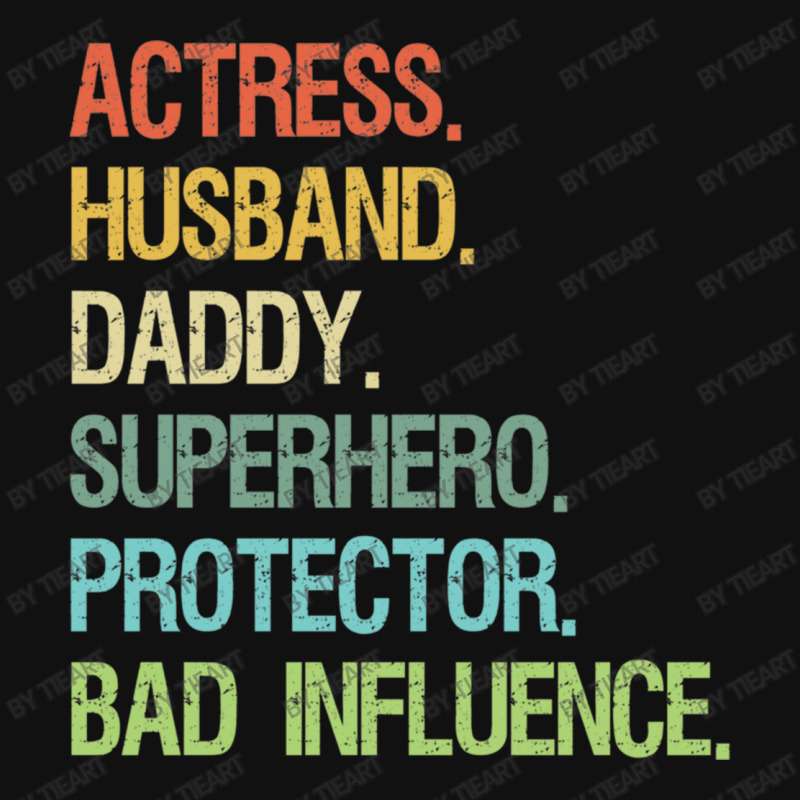 Actress Husband Daddy Superhero Protector Bad Influence All Over Men's T-shirt | Artistshot