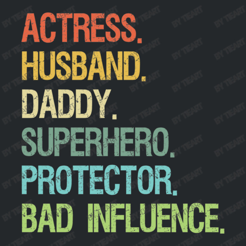 Actress Husband Daddy Superhero Protector Bad Influence Crewneck Sweatshirt | Artistshot