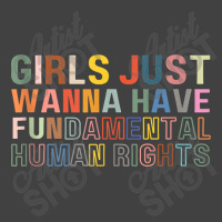 Girls Just Wanna Have Fundamental Rights Feminism Womens Vintage T-shirt | Artistshot