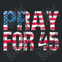 Pray For 45 President Trump Crewneck Sweatshirt | Artistshot