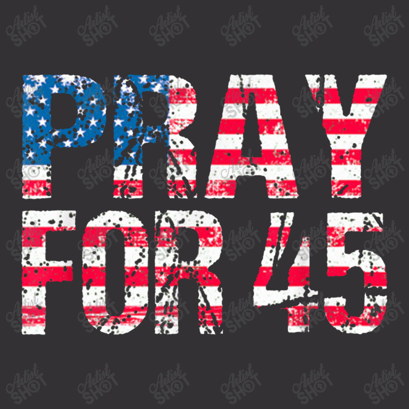 Pray For 45 President Trump Vintage Short | Artistshot