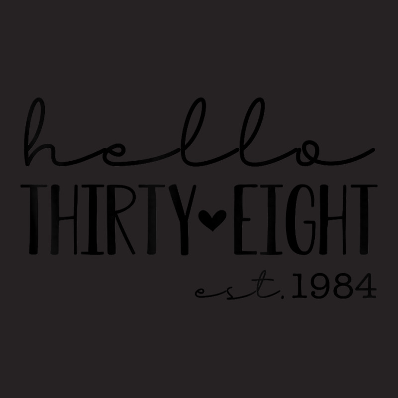 Hello Thirty Eight Est 1984, Born In 1984, 38th Birthday T Shirt Vintage Cap by tandonwelters | Artistshot