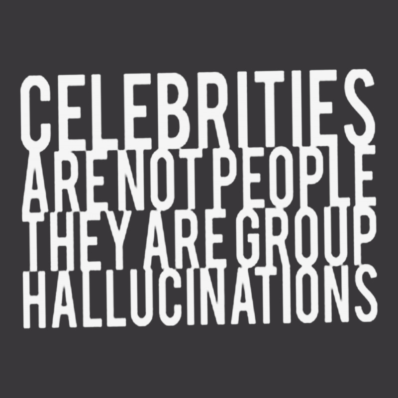 Celebrities Are Not People They Are Group Hallucinations Ladies Curvy T-shirt | Artistshot