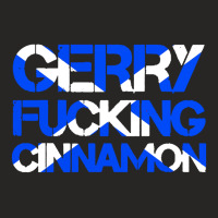 Gerry Fucking Cinnamon Ladies Fitted T-shirt | Artistshot