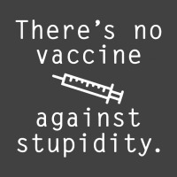 Vaccine Against Stupidity Vintage T-shirt | Artistshot