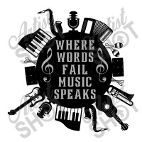 Where Words Fail Music Speaks 3/4 Sleeve Shirt | Artistshot