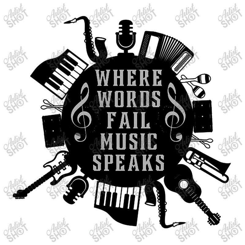 Where Words Fail Music Speaks 3/4 Sleeve Shirt | Artistshot