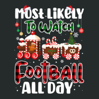 Football Matching Most Likely To Watch Football All Day Christmas 104 Women's Triblend Scoop T-shirt | Artistshot