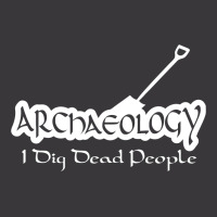 Archaeology I Dig Dead People Ladies Curvy T-shirt | Artistshot