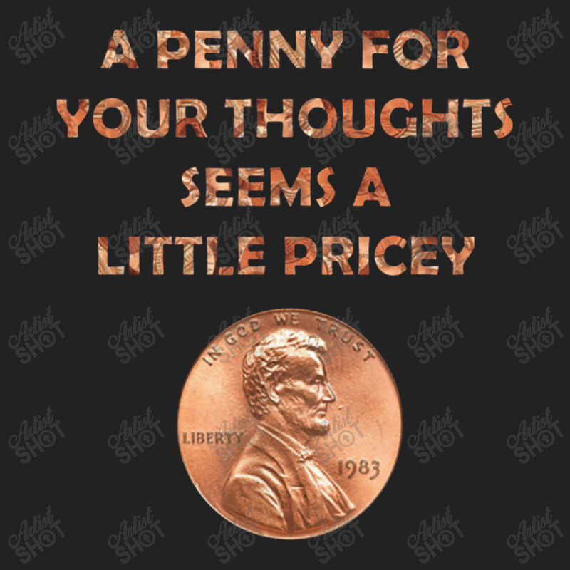 A Penny For Your Thoughts Seems A Little Pricey, Coin Lettern Letter Backpack | Artistshot