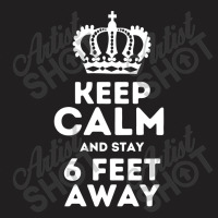 Keep Calm And Stay T-shirt | Artistshot