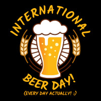 Beer T  Shirt International Beer Day! T  Shirt Long Sleeve Shirts | Artistshot