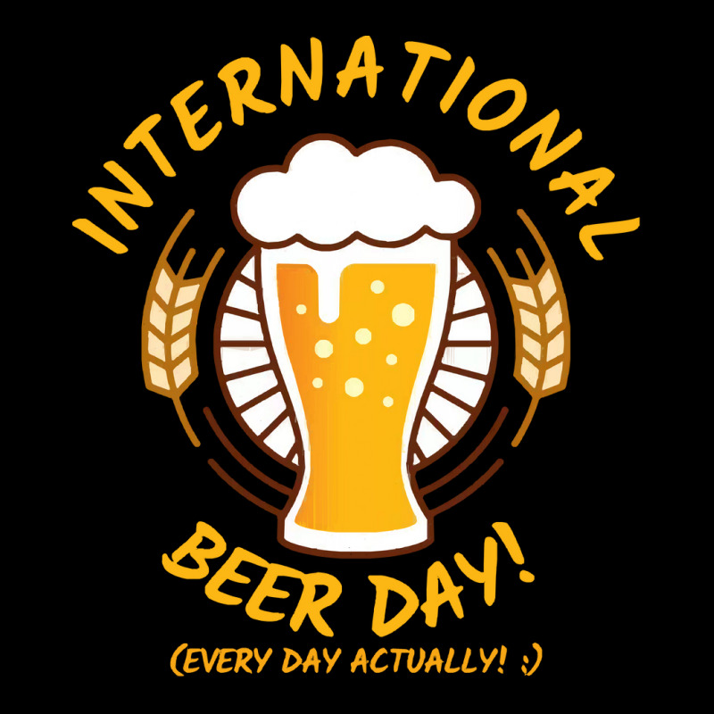 Beer T  Shirt International Beer Day! T  Shirt Long Sleeve Shirts by trompeloise212 | Artistshot