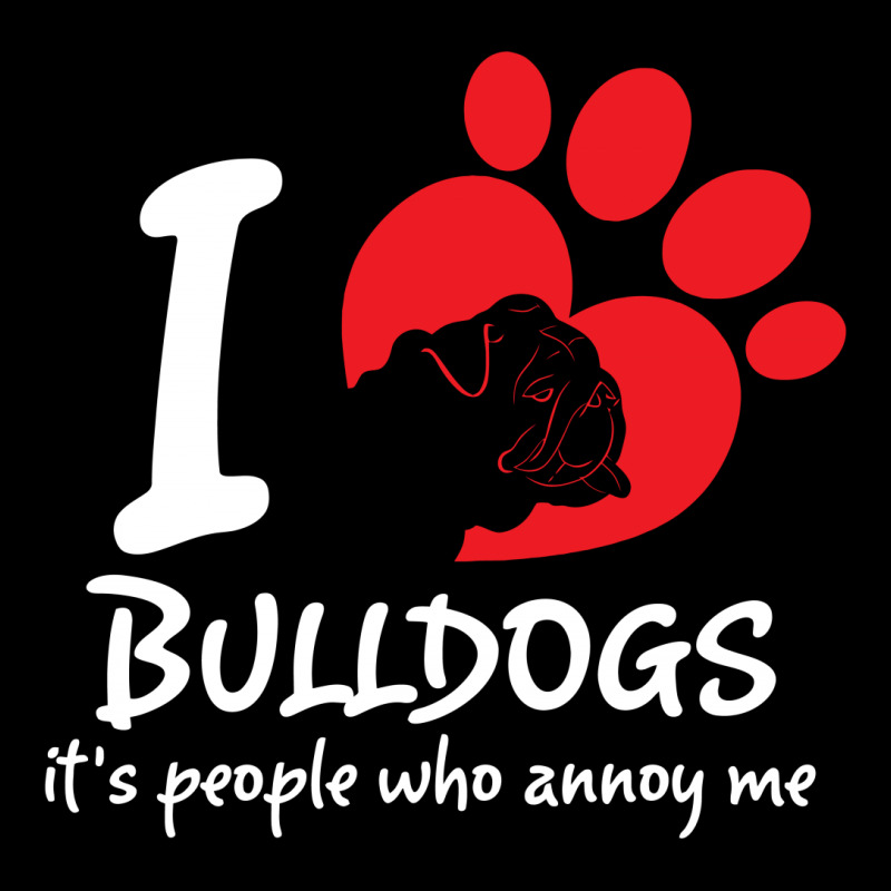 I Love Bulldogs Its People Who Annoy Me Maternity Scoop Neck T-shirt by tshiart | Artistshot