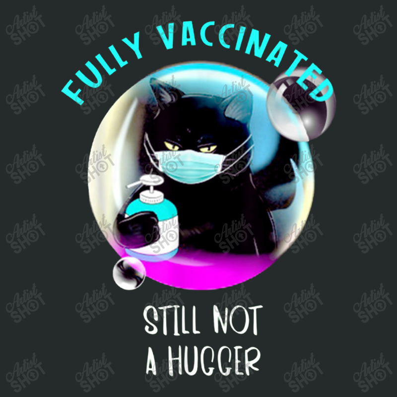 Fully Vaccinated Still Not A Hugger Women's Triblend Scoop T-shirt by kabelistrik | Artistshot