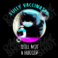 Fully Vaccinated Still Not A Hugger Maternity Scoop Neck T-shirt | Artistshot