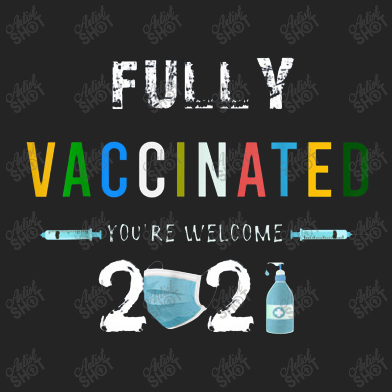 Fully Vaccinated You're Welcome I Fun Pro Vaccination 3/4 Sleeve Shirt by kabelistrik | Artistshot