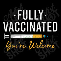 Fully Vaccinated You're Welcome Pro Vaccination Long Sleeve Shirts | Artistshot